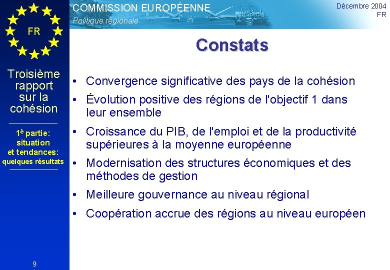 COMMISSION EUROPÉENNE Politique régionale FR Troisième rapport sur la cohésion 1è partie: situation et