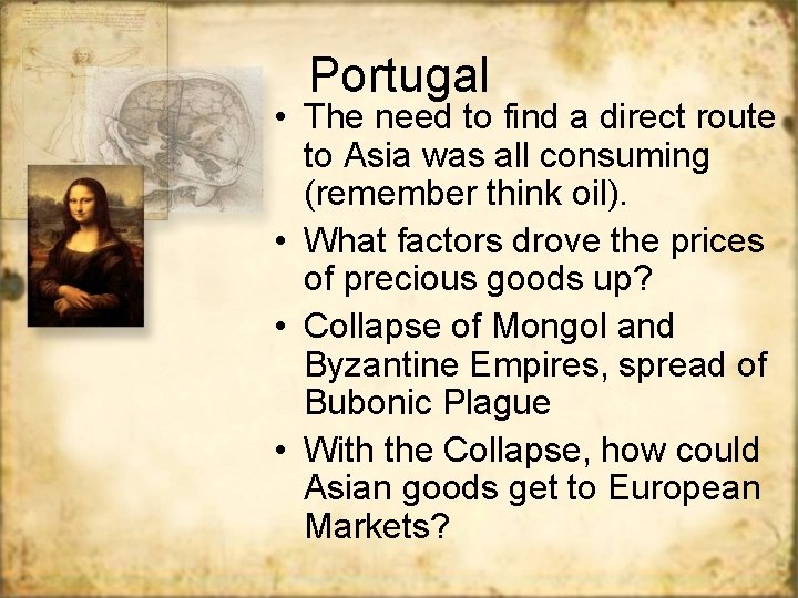 Portugal • The need to find a direct route to Asia was all consuming