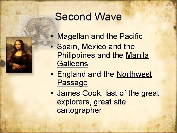 Second Wave • Magellan and the Pacific • Spain, Mexico and the Philippines and