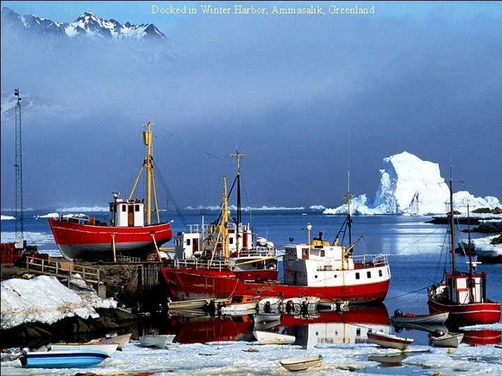 Docked in Winter Harbor, Ammasalik, Greenland 