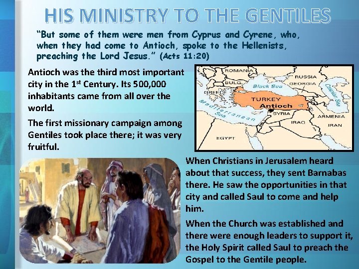 HIS MINISTRY TO THE GENTILES “But some of them were men from Cyprus and