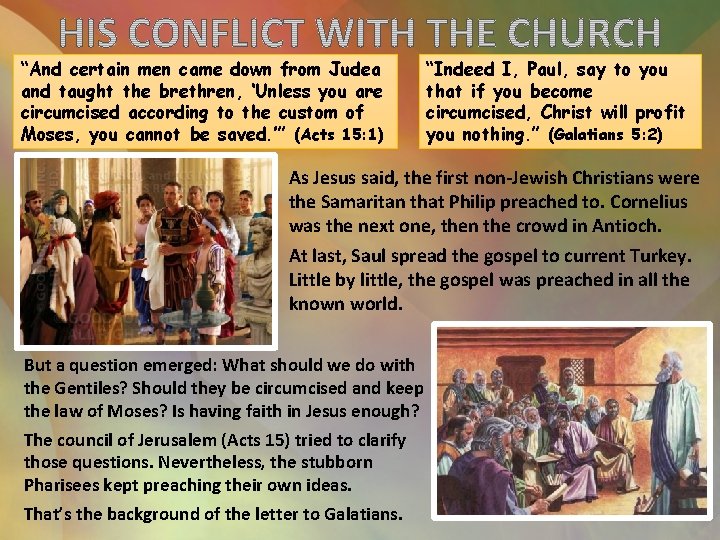 “And certain men came down from Judea and taught the brethren, ‘Unless you are