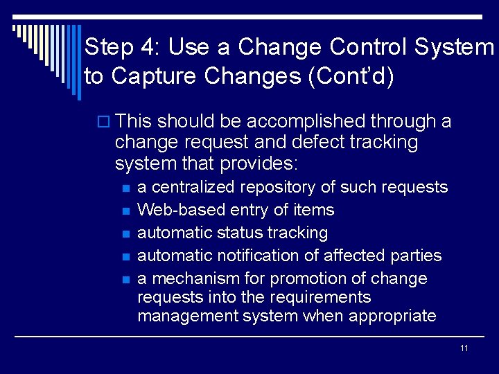 Step 4: Use a Change Control System to Capture Changes (Cont’d) o This should