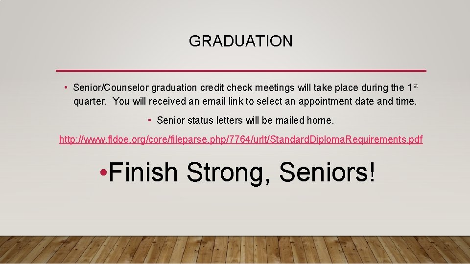 GRADUATION • Senior/Counselor graduation credit check meetings will take place during the 1 st