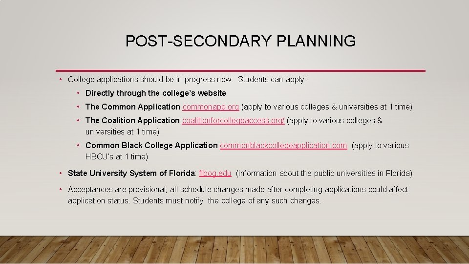 POST-SECONDARY PLANNING • College applications should be in progress now. Students can apply: •