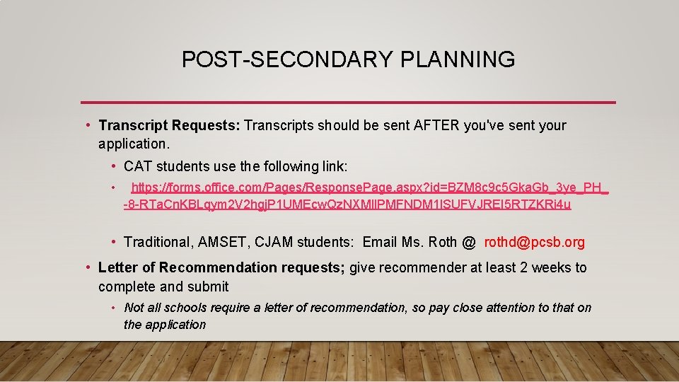 POST-SECONDARY PLANNING • Transcript Requests: Transcripts should be sent AFTER you've sent your application.