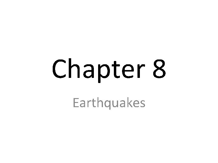 Chapter 8 Earthquakes 