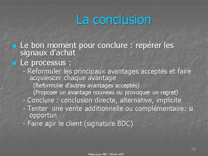 La conclusion n n Le bon moment pour conclure : repérer les signaux d’achat