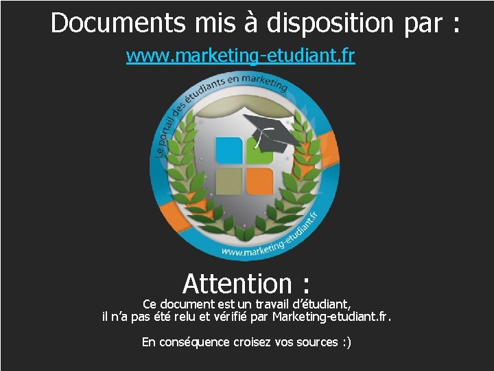 Documents mis à disposition par : Ecueils à éviter www. marketing-etudiant. fr Il ne