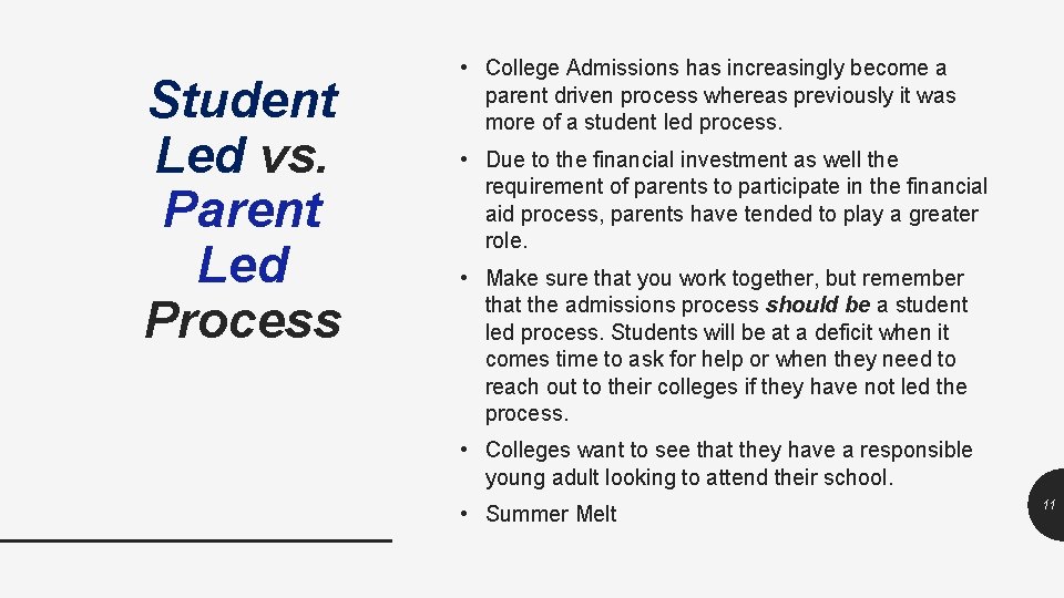 Student Led vs. Parent Led Process • College Admissions has increasingly become a parent