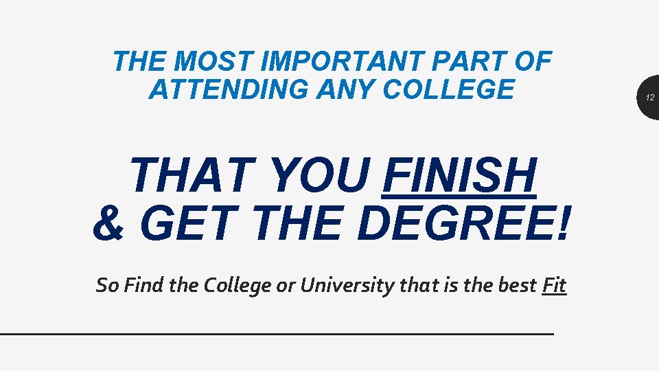 THE MOST IMPORTANT PART OF ATTENDING ANY COLLEGE THAT YOU FINISH & GET THE