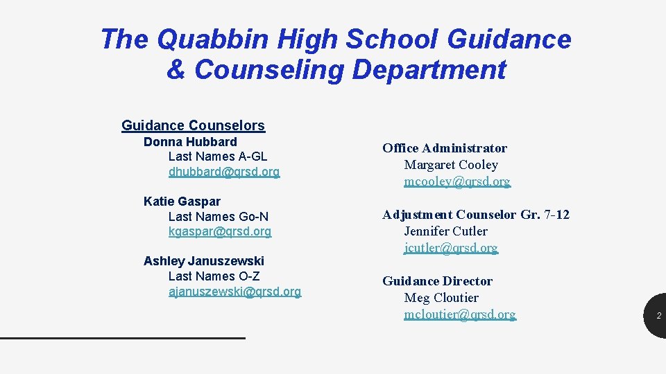 The Quabbin High School Guidance & Counseling Department Guidance Counselors Donna Hubbard Last Names