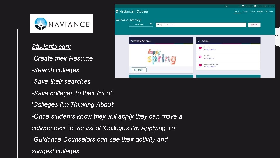 31 Students can: -Create their Resume -Search colleges -Save their searches -Save colleges to