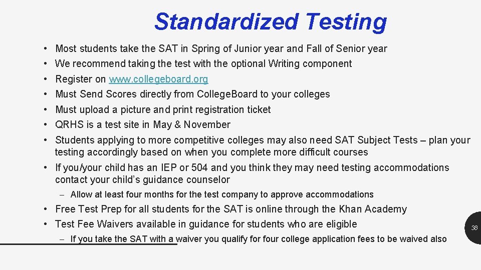 Standardized Testing • • Most students take the SAT in Spring of Junior year