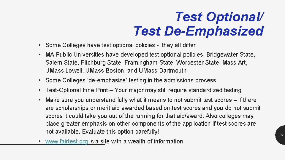 Test Optional/ Test De-Emphasized • Some Colleges have test optional policies - they all