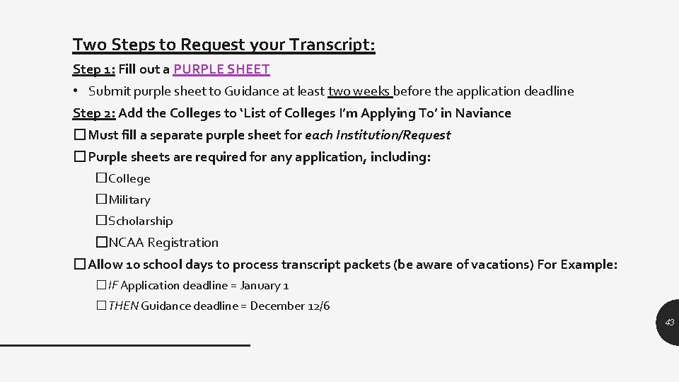 Two Steps to Request your Transcript: Step 1: Fill out a PURPLE SHEET •
