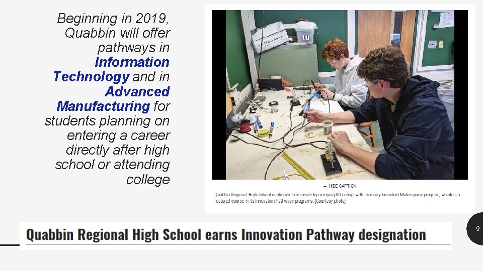 Beginning in 2019, Quabbin will offer pathways in Information Technology and in Advanced Manufacturing