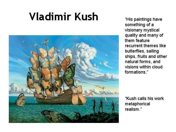 Vladimir Kush “His paintings have something of a visionary mystical quality and many of