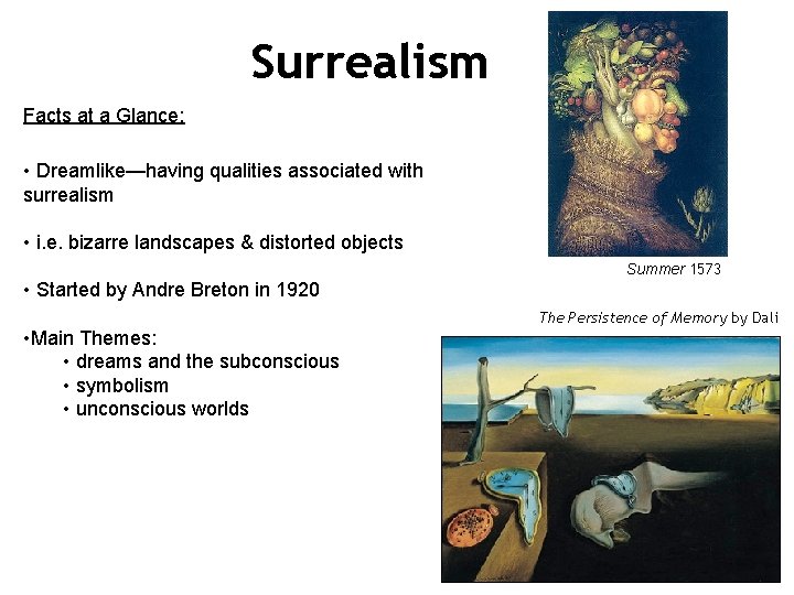 Surrealism Facts at a Glance: • Dreamlike—having qualities associated with surrealism • i. e.