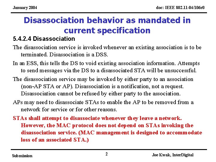 January 2004 doc: IEEE 802. 11 -04/106 r 0 Disassociation behavior as mandated in