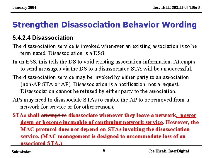 January 2004 doc: IEEE 802. 11 -04/106 r 0 Strengthen Disassociation Behavior Wording 5.