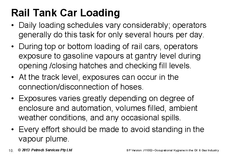 Rail Tank Car Loading • Daily loading schedules vary considerably; operators generally do this