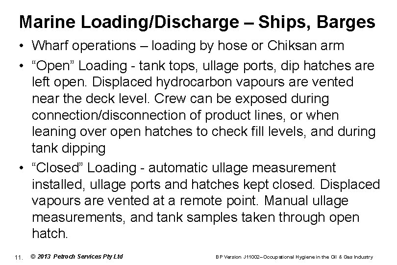 Marine Loading/Discharge – Ships, Barges • Wharf operations – loading by hose or Chiksan