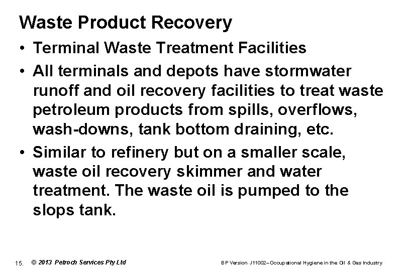 Waste Product Recovery • Terminal Waste Treatment Facilities • All terminals and depots have
