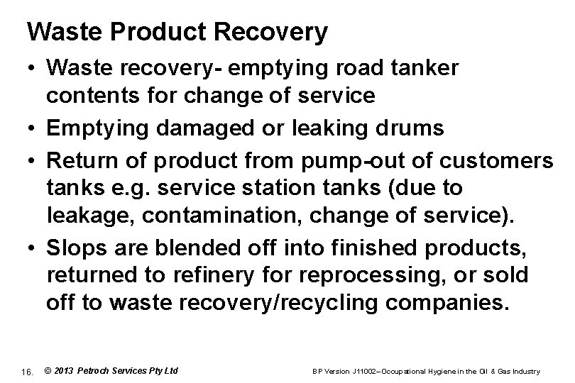 Waste Product Recovery • Waste recovery- emptying road tanker contents for change of service