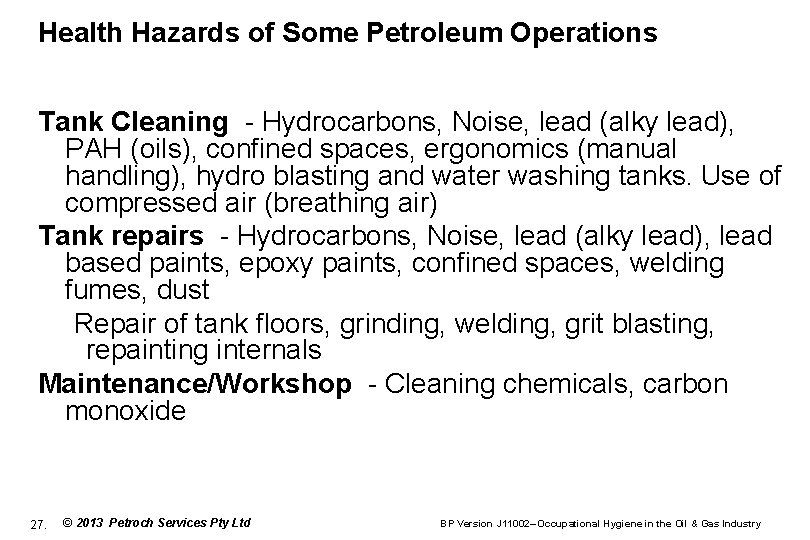 Health Hazards of Some Petroleum Operations Tank Cleaning - Hydrocarbons, Noise, lead (alky lead),