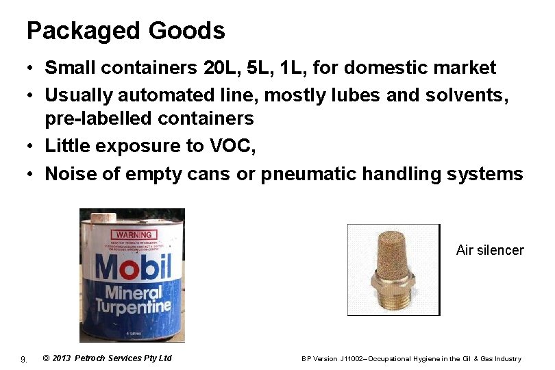 Packaged Goods • Small containers 20 L, 5 L, 1 L, for domestic market