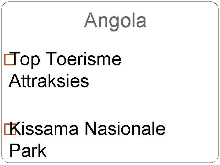 Angola � Top Toerisme Attraksies � Kissama Nasionale Park 