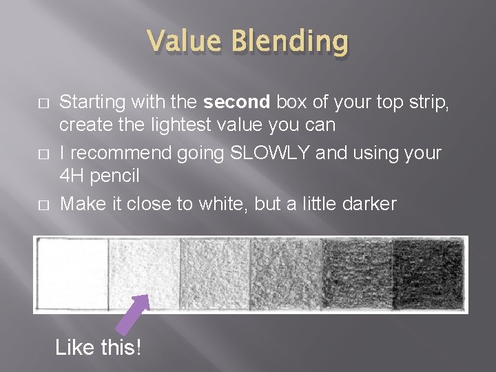 Value Blending � � � Starting with the second box of your top strip,