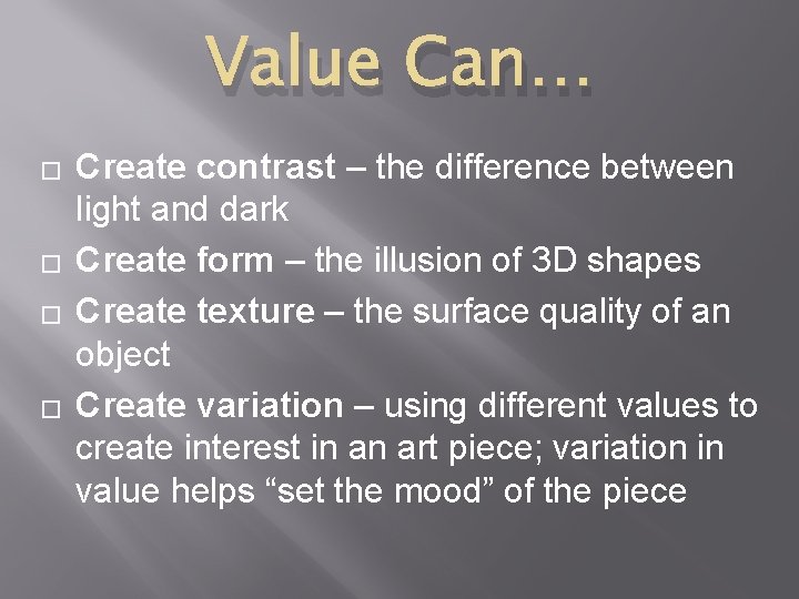 Value Can… � � Create contrast – the difference between light and dark Create