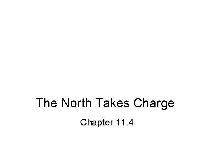 The North Takes Charge Chapter 11. 4 