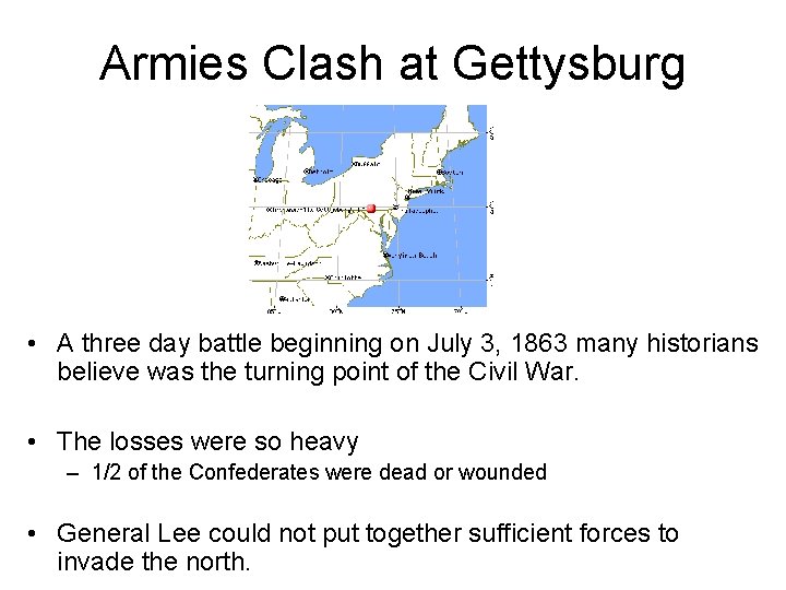 Armies Clash at Gettysburg • A three day battle beginning on July 3, 1863
