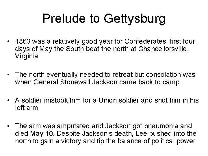 Prelude to Gettysburg • 1863 was a relatively good year for Confederates, first four