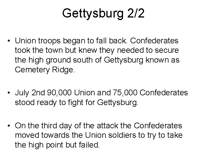 Gettysburg 2/2 • Union troops began to fall back. Confederates took the town but