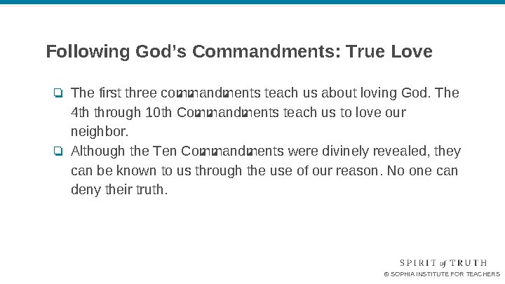 Following God’s Commandments: True Love ❏ The first three commandments teach us about loving Following God’s Commandments: True Love ❏ The first three commandments teach us about loving