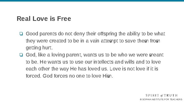 Real Love is Free ❏ Good parents do not deny their offspring the ability Real Love is Free ❏ Good parents do not deny their offspring the ability