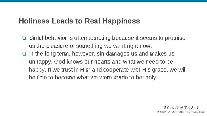 Holiness Leads to Real Happiness ❏ Sinful behavior is often tempting because it seems Holiness Leads to Real Happiness ❏ Sinful behavior is often tempting because it seems
