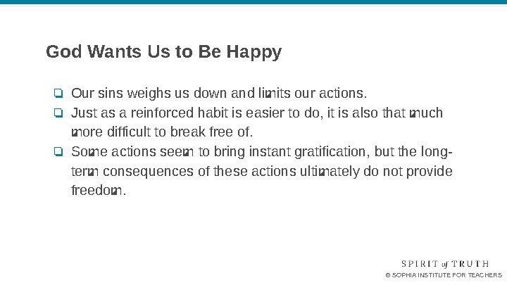 God Wants Us to Be Happy ❏ Our sins weighs us down and limits God Wants Us to Be Happy ❏ Our sins weighs us down and limits