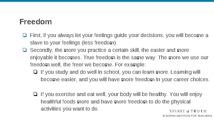 Freedom ❏ First, if you always let your feelings guide your decisions, you will Freedom ❏ First, if you always let your feelings guide your decisions, you will