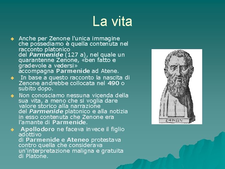 La vita u u Anche per Zenone l'unica immagine che possediamo è quella contenuta