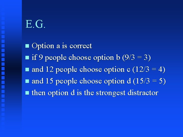 E. G. Option a is correct n if 9 people choose option b (9/3