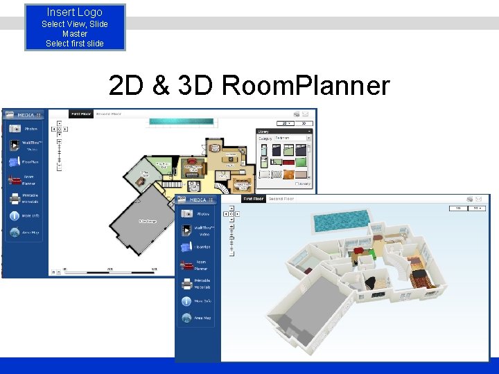 Insert Logo Select View, Slide Master Select first slide 2 D & 3 D