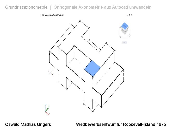 Grundrissaxonometrie | Orthogonale Axonometrie aus Autocad umwandeln Oswald Mathias Ungers Wettbewerbsentwurf für Roosevelt-Island 1975