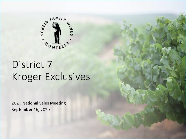 District 7 Kroger Exclusives 2020 National Sales Meeting September 16, 2020 BRINGING PEOPLE together