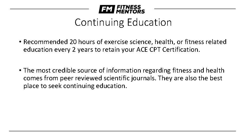 Continuing Education • Recommended 20 hours of exercise science, health, or fitness related education