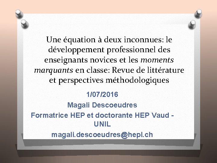 Une équation à deux inconnues: le développement professionnel des enseignants novices et les moments